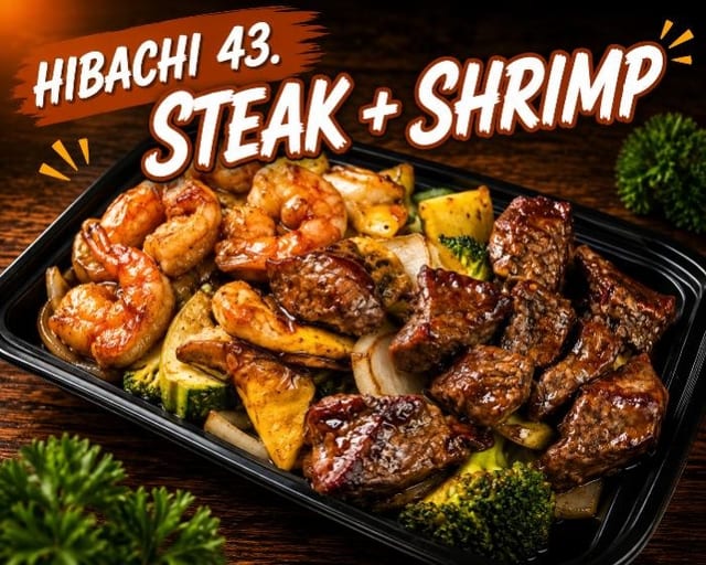 Steak & Shrimp Hibachi.